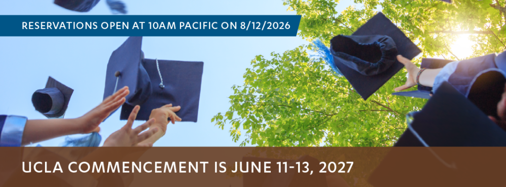 ucla commencement is june 11–13, 2027. reservations open at 10 a.m. pacific on 8/12/2026.